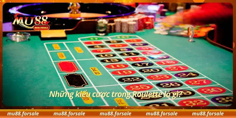 Những kiểu cược trong Roulette là gì?